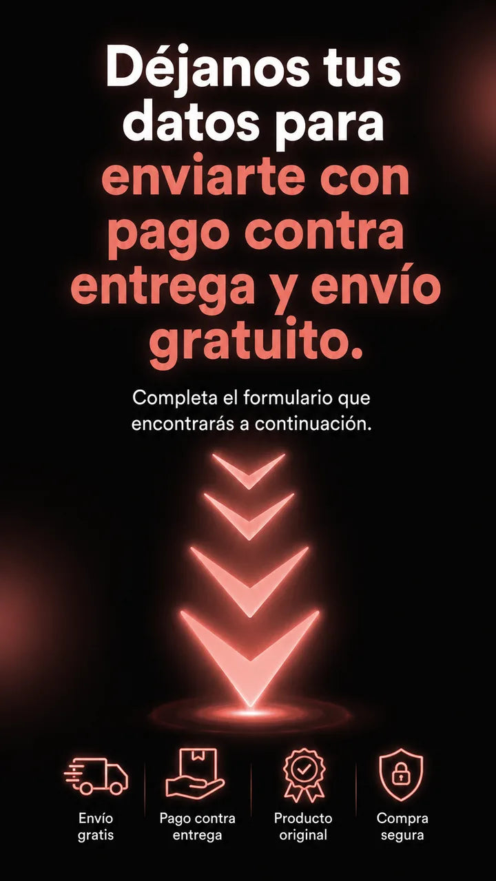 Déjanos tus datos para enviarte con pago contra entrega y envío gratis